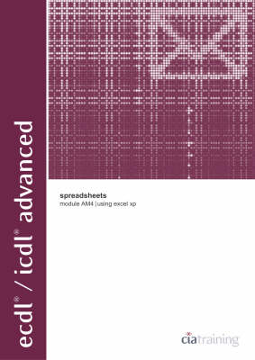 ECDL/ICDL Advanced Module AM4 Spreadsheets Using Excel XP (Spiral bound)
