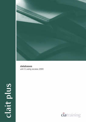 CLAIT Plus Unit 3 Databases Using Access 2000 - UCR new CLAIT series