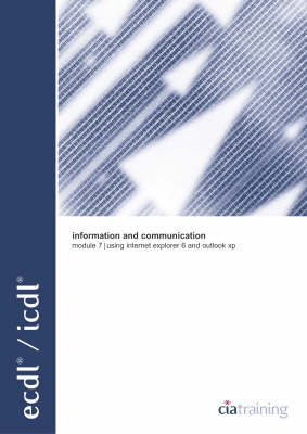 ECDL/ICDL Syllabus 4 Module 7 Information and Communication Using Internet Explorer 6 and Outlook XP - ECDL/ICDL S. (Spiral bound)