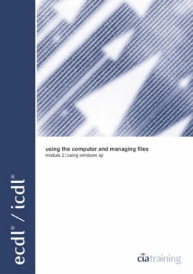 ECDL Syllabus 4.5 Module 2 Using a Computer and Managing Files Using Windows XP - European Computer Driving Licence (Spiral bound)