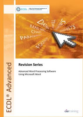 ECDL Advanced Syllabus 2.0 Revision Series Module AM3 Word Processing: Module AM3 (Spiral bound)