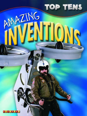 Top Tens: Amazing Inventions (Paperback)