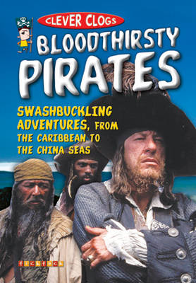 Clever Clogs: Bloodthirsty Pirates - Clever Clogs S. No. 6 (Paperback)