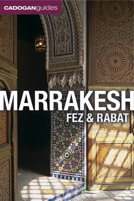 Marrakesh, Fez and Rabat - Cadogan Guides (Paperback)