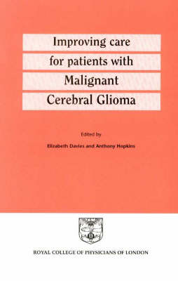 Improving Care for Patients with Malignant Cerebral Glioma (Paperback)