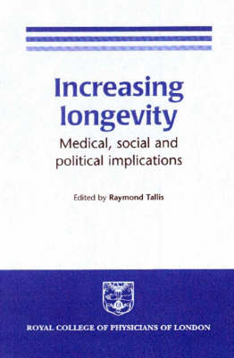 Increasing Longevity: Medical, Social and Political Implications (Paperback)