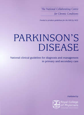Parkinson's Disease: National Clinical Guideline for Diagnosis and Management in Primary and Secondary Care (Paperback)