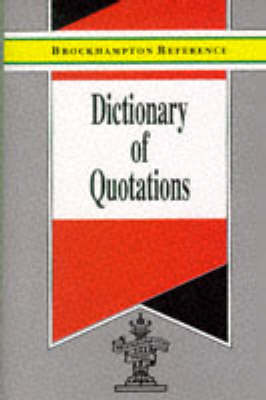 Dictionary of Quotations - Brockhampton Reference Series (English Language) (Hardback)