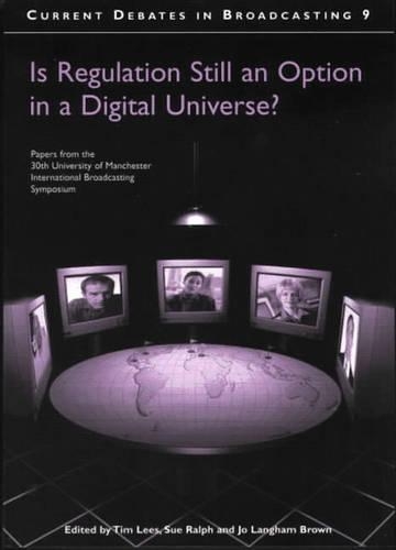 Is Regulation Still an Option in a Digital Universe: Papers from the 30th University of Manchester Symposium (Paperback)