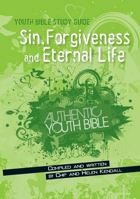 Sin, Forgiveness and Eternal Life - Youth Bible Study Guide (Paperback)