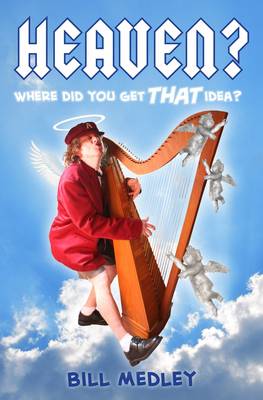 Heaven? Where Did you Get that Idea? (Paperback)