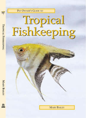 Pet Owner's Guide to Tropical Fishkeeping - Pet owners guides (Hardback)