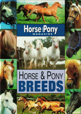 Horse and Pony Breeds - "Horse & Pony" Magazine Library (Hardback)