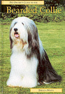 Pet Owner's Guide to the Bearded Collie - Pet Owner's Guide S. (Hardback)