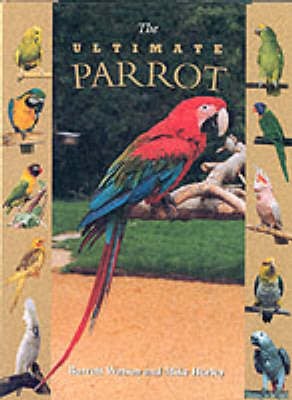 The Ultimate Parrot - The Ultimate (Hardback)