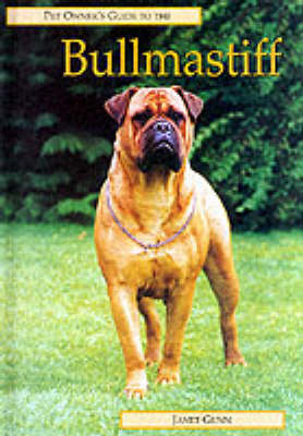 The Pet Owner's Guide to the Bullmastiff - Pet owner's guides (Hardback)