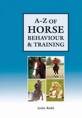 A-Z of Horse Behaviour and Training (Hardback)