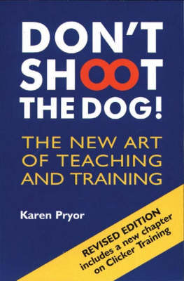 Don't Shoot the Dog!: The New Art of Teaching and Training (Paperback)