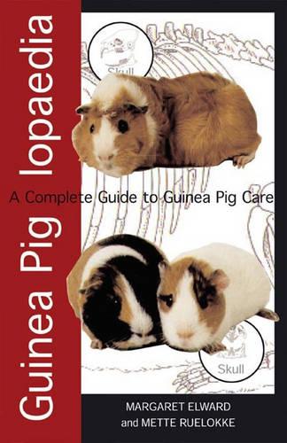 Guinea Piglopaedia: a Complete Guide to Guinea Pigs (Paperback)