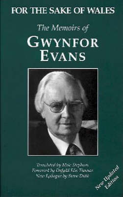 For the Sake of Wales: The Memoirs of Gwynfor Evans (Paperback)