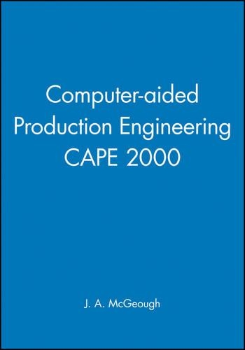 16th International Conference on Computer-aided Production Engineering - IMechE Conference Transactions No. 2000/5 (Hardback)