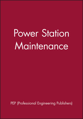 International Conference on Power Station Maintenance 2000 - IMechE Event Publications 2000/7 (Hardback)