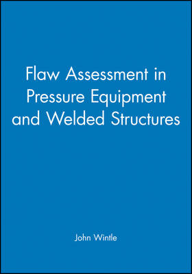 Flaw Assessment in Pressure Equipment and Welded Structures (Hardback)
