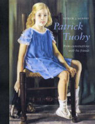 Patrick Tuohy: From Conversations with His Friends (Hardback)