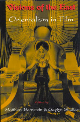 Visions of the East: Orientalism in Film (Hardback)
