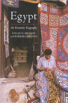 Egypt: An Economic Geography - International Library of Human Geography v. 1 (Hardback)