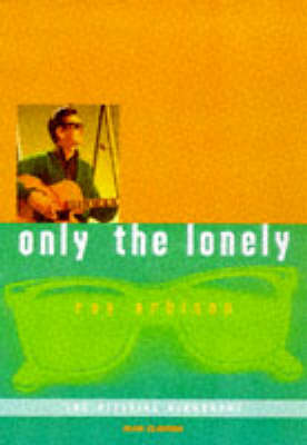 Only the Lonely: Roy Orbison (Paperback)