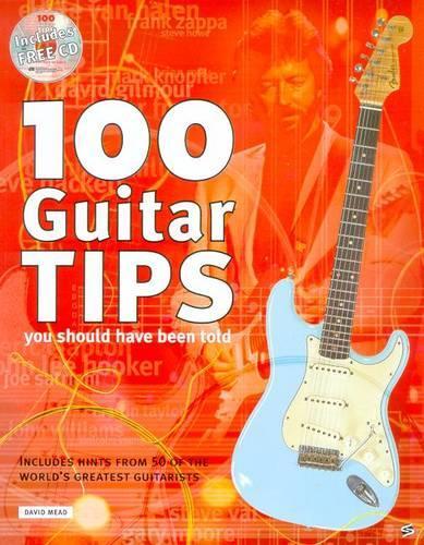 100 Guitar Tips You Should Have Been Told (Paperback)