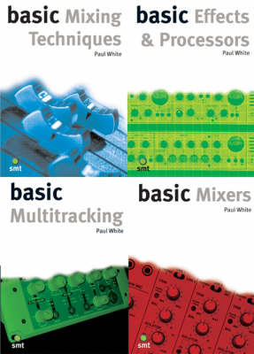 Basic Starter Pack: WITH Basic Mixing Techniques AND Effects and Processors AND Multitracking AND Mixers Pt. A: Studio Recording Basics A - Basic (Paperback)