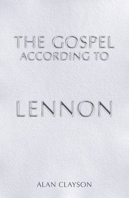 The Gospel According to Lennon - Sanctuary's Gospel S. (Hardback)