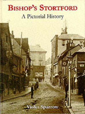 Bishop's Stortford: A Pictorial History - Pictorial History Series (Hardback)