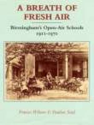 A Breath of Fresh Air: Birmingham's Open Air Schools 1911-1970 (Paperback)