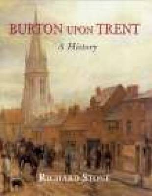 Burton Upon Trent: A History (Hardback)