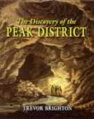 The Discovery of the Peak District (Hardback)