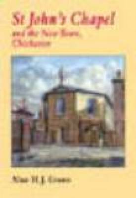 Chichester St John's Chapel And the New Town (Hardback)