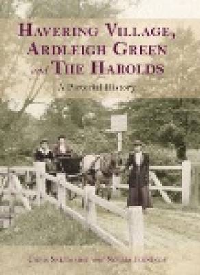 Havering Village, Ardleigh Green and The Harolds (Paperback)