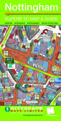 Nottingham: A 3D Cityscape Map with a Guide to Shops, Restaurants, Entertainment and Visitor Attractions (Sheet map, folded)