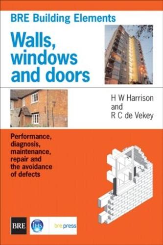 Walls, Windows and Doors: Performance, Diagnosis, Maintenance, Repair and the Avoidance of Defects (BR 352) (Paperback)