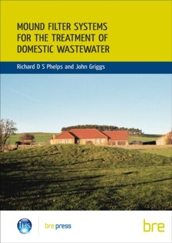 Mound Filter Systems for the Treatment of Domestic Waste Water: (BR 478) (Paperback)