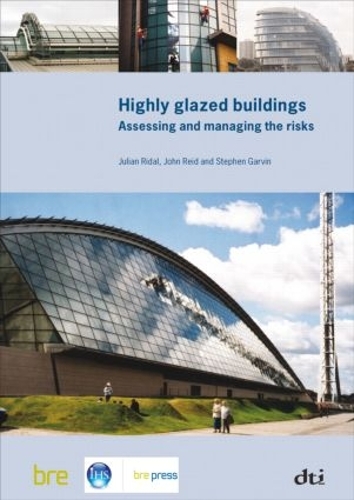 Highly Glazed Buildings: Assessing and Managing the Risks (BR 482) (Paperback)