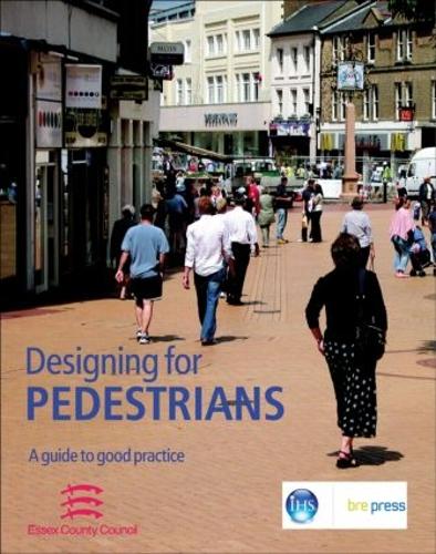 Designing for Pedestrians: A Guide to Good Practice (EP 67) (Paperback)