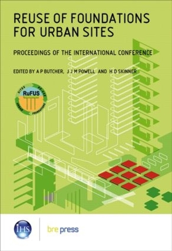 Reuse of Foundations for Urban Sites: Proceedings of the International Conference (EP 73) (Paperback)