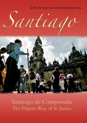 Santiago de Compostela: The Pilgrim Way of St James - Shrines (Paperback)