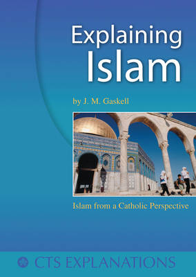 Explaining Islam: Islam from a Catholic Perspective - Explanations (Paperback)