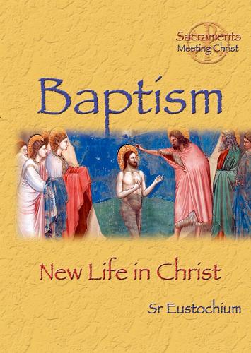 Baptism: New Life in Christ - Sacraments (Paperback)