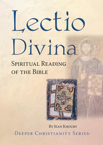 Lectio Divina: Spiritual Reading of the Bible - Deeper Christianity (Paperback)